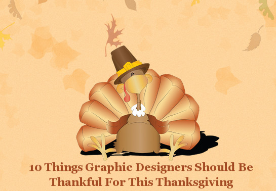 Thanksgiving Graphic Design
 10 Things Graphic Designers Should Be Thankful For This