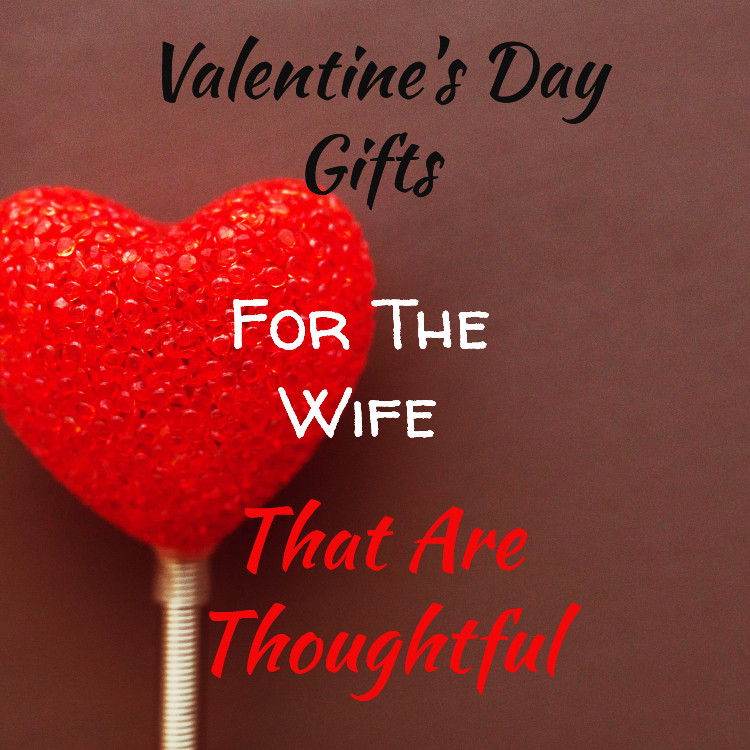 Valentines Day Gifts For Wife
 Valentine s Day Gifts For The Wife That Are Thoughtful