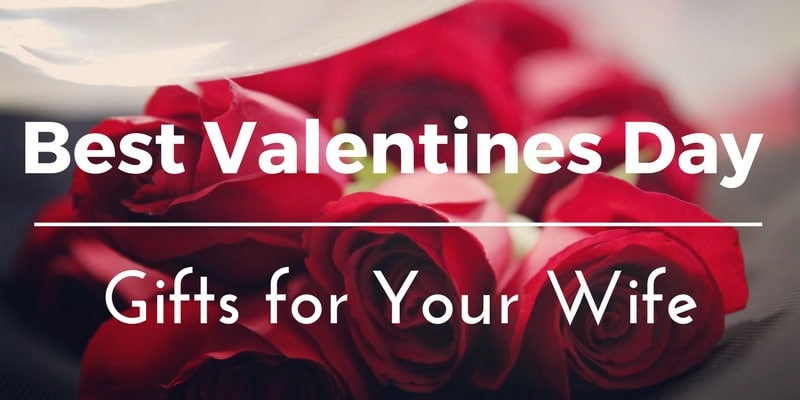 Valentines Day Ideas For Wife
 Best Valentines Day Gifts for Your Wife 35 Unique