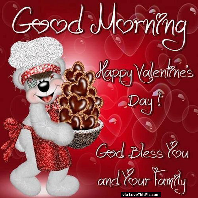 Valentines Day Quotes For Family
 Good Morning Happy Valentine s Day God Bless You And Your