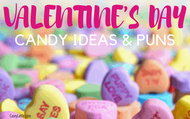 Candy Puns For Valentines Day
 Valentine s Day Candy Ideas and Puns Casey La Vie