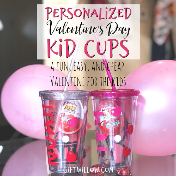 Toddler Valentine Gift Ideas
 Personalized Valentine s Day Kid Cups A Fun & Easy Gift