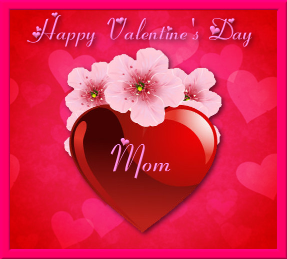 Valentines Day Ideas For Mom
 Happy Valentine s Day Mom s and for
