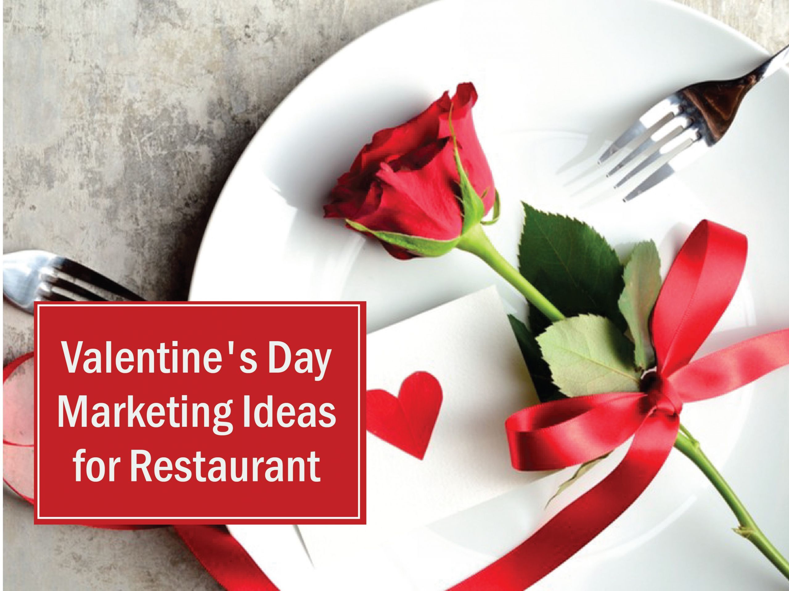 Valentines Day Restaurant Ideas
 7 Unique Valentines Day Marketing Ideas for Restaurants